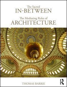 TAYLOR & FRANCIS - the sacred in-between: the mediating roles of arch - Libro Sulla Decorazione
